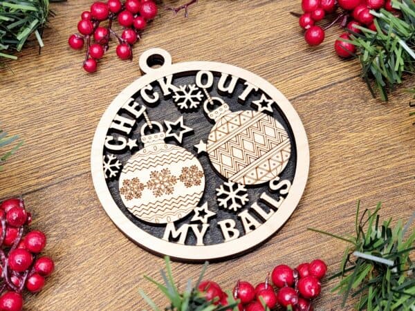 Naughty but Nice Christmas Ornament - Check out My Balls