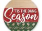 Tis The Dang Season Sign - GBH19964