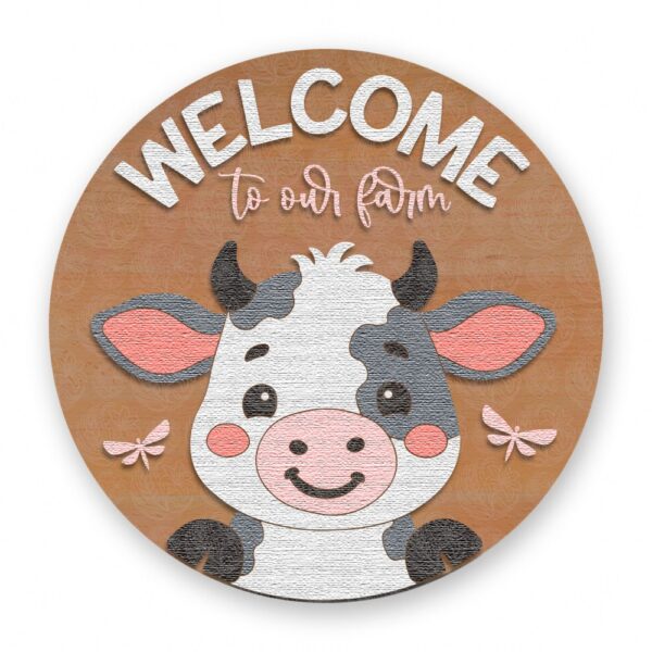 Welcome to our Farm Cute Cow and Dragonfly Sign Welcome to our Farm Cute Cow and Dragonfly Sign